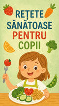 Rețete sănătoase pentru copii